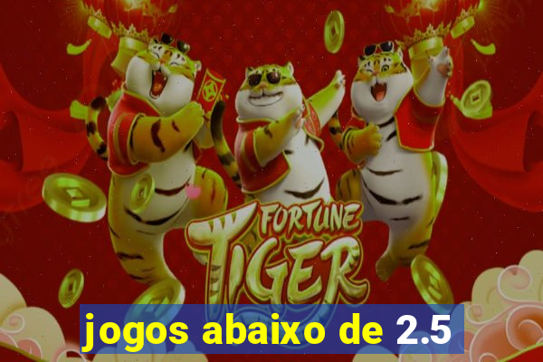 jogos abaixo de 2.5